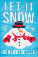 12" x 18" Mini Let It Snow (Somewhere Else) Snowman Garden Flag