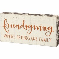 3" x 6" Friendsgiving Where Friends are Family Plaque Fall and Thanksgiving Decoration