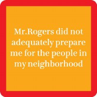 4" Square Dark Yellow With Red Border Mr. Rogers Did Not Prepare Me Coaster