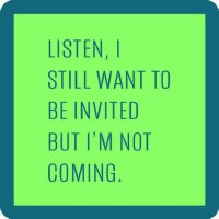 4" Square Neon Green With Dark Turquoise Border I'm Not Coming Coaster