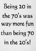 "Being 20 In The 70s Was Way More Fun Than Being 70 In The 20s!" Kitchen Towel