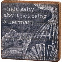 5" Sq "Kinda Salty About Not Being a Mermaid" Plaque