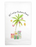 22" x 17" "All I Want For Christmas Is Beach!"  Huck Kitchen Towel