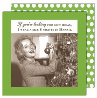 5" Square "If You're Looking For Gift Ideas, I Wear a Size 8 Nights in Hawaii" Beverage Napkin