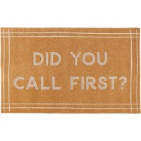 18" x 30" "Did You Call First?" Doormat