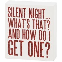 4" Sq "Silent Night... What's That? And How Do I Get One?" Wood Christmas Plaque
