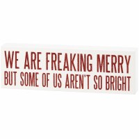 3" x 9" "We Are Freaking Merry But Some Of Us Aren't So Bright" Wood Christmas Plaque