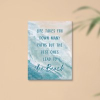 16" x 12" "Life Takes You Down Many Paths But The Best Ones Lead to The Beach" Coastal Canvas Wall Art Plaque