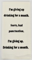 "I'm Giving Up Drinking For a Month" Kitchen Towel