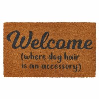 "Welcome (Where Dog Hair is an Accessory" Doormat