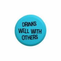 "Drinks Well With Others" Silicone Bottle Cap