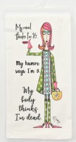 27" Sq "My Mind Thinks I'm 16. My Humor Says I'm 5." Flour Sack Kitchen Towel