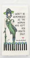 27" Sq "I Won't Be Remembered as the Woman Who Kept Her Mouth Shut" Flour Sack Kitchen Towel