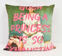 22" Sq "Gosh Being a Princess is so Exhausting" Decorative Pillow