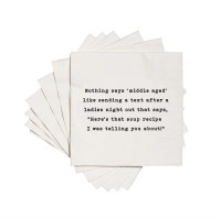 5" Square Nothing says middle aged like sending a text after a ladies night out Beverage Napkins