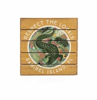 8" Sq "Sanibel Island, FL Respect The Locals" Wood Plaque