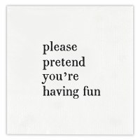 5" Sq "Please Pretend..." Beverage Napkins