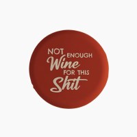 "Not Enough Wine..." Wine Bottle Cap