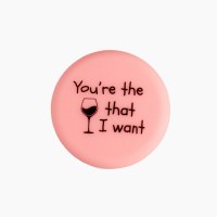 "You're the Wine That I Want" Wine Bottle Cap