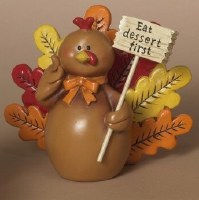 6" Turkey Holding a "Eat Dessert First" Sign Polyresin Figurine
