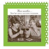 5" Square "Have Another... You're Only Getting Funnier" Beverage Napkins