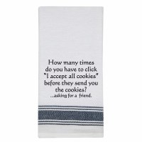 26" x 16" "How Many Times Do You Have To Click "I Accept All Cookies" Before They Send Toy The Cookies?... Asking For A Friend. " Kitchen Towel
