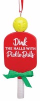 "Dink The Halls With Pickle Balls" Polyresin Ornament