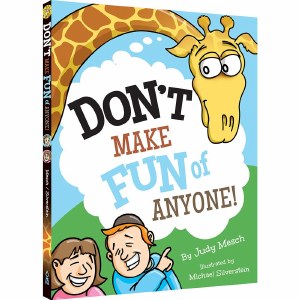 Don't Make Fun of Anyone! [Hardcover]