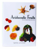 Aristocratic Fruits Cookbook by Tammy Polatsek