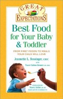 Great Expectations: Best Food for Your Baby and Toddler