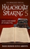 Halachically Speaking Volume 5 [Hardcover]