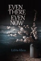 Even There Even Now [Hardcover]