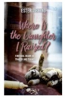 Where Is the Daughter I Raised? [Hardcover]