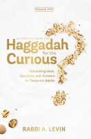 Haggadah For The Curious Volume 2 [Hardcover]