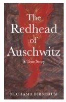 The Redhead of Auschwitz A True Story [Hardcover]