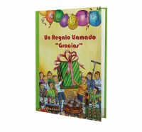 The Garden of Miracles for Kids - Spanish / Un Regalo Llamado Gracias [Hardcover]