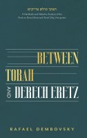 Between Torah and Derech Eretz [Hardcover]