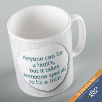 Jewish Phrase Mug Anyone Can Be a Father, but it Takes Someone Special to be a Totty 11oz