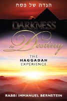 Darkness to Destiny The Haggadah Experience [Hardcover]