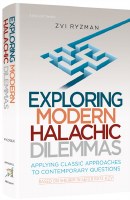 Exploring Modern Halachic Dilemmas [Hardcover]