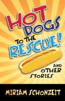 Hot Dogs to the Rescue and Other Stories [Paperback]