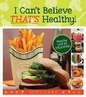 I Can't Believe THAT'S Healthy! [Hardcover]