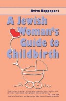 A Jewish Woman's Guide to Childbirth