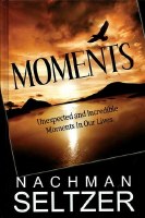 Moments: Unexpected and Incredible Moments in Our Lives