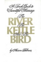 The River, the Kettle and the Bird [Hardcover]