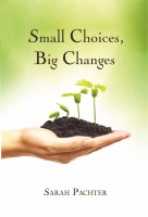 Small Choices, Big Changes [Hardcover]