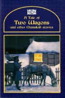 The Yom Tov Series: A Tale of Two Wagons and Other Chanukah Stores (softcover)