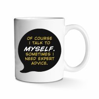 Of Course I Talk to Myself Mug 11 oz