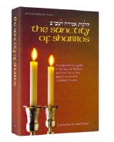 The Sanctity Of Shabbos [Hardcover]