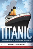 Titanic Comic Story Volume 1 The Incredible Tale of "the Unsinkable" Moshe Wallas [Hardcover]